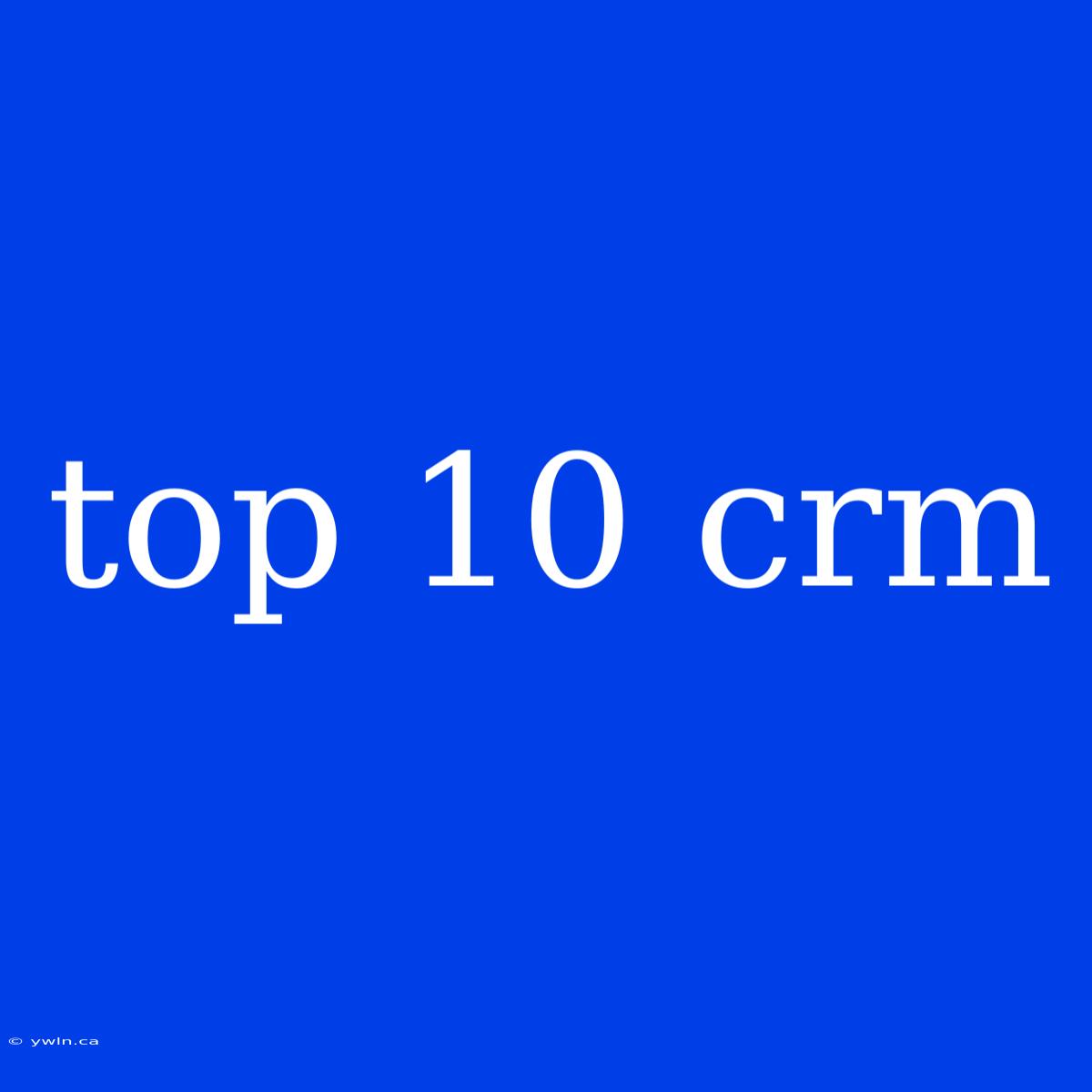 Top 10 Crm