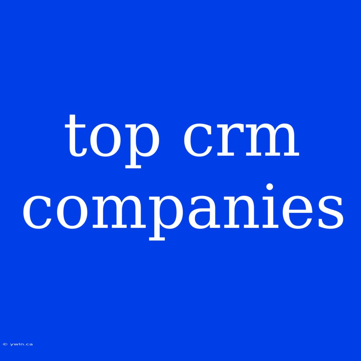 Top Crm Companies