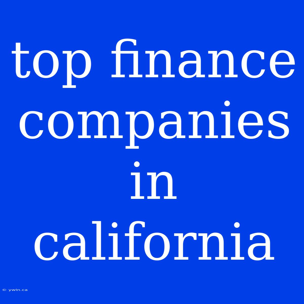 Top Finance Companies In California