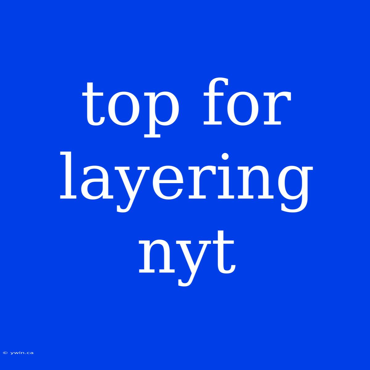 Top For Layering Nyt