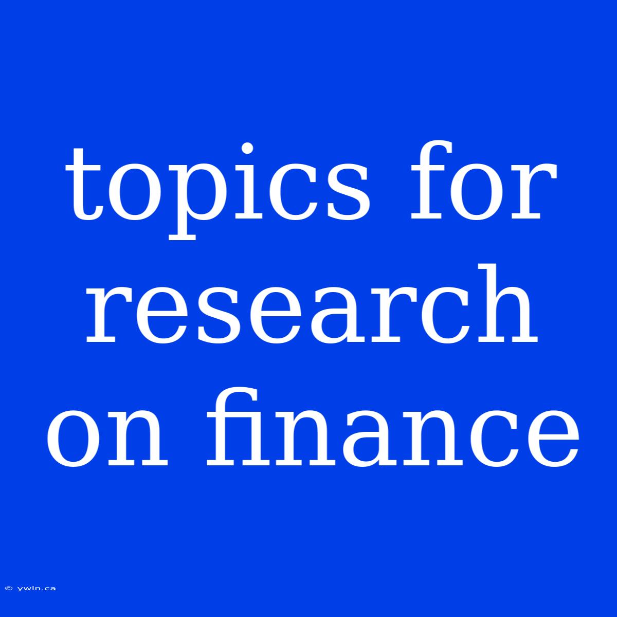 Topics For Research On Finance