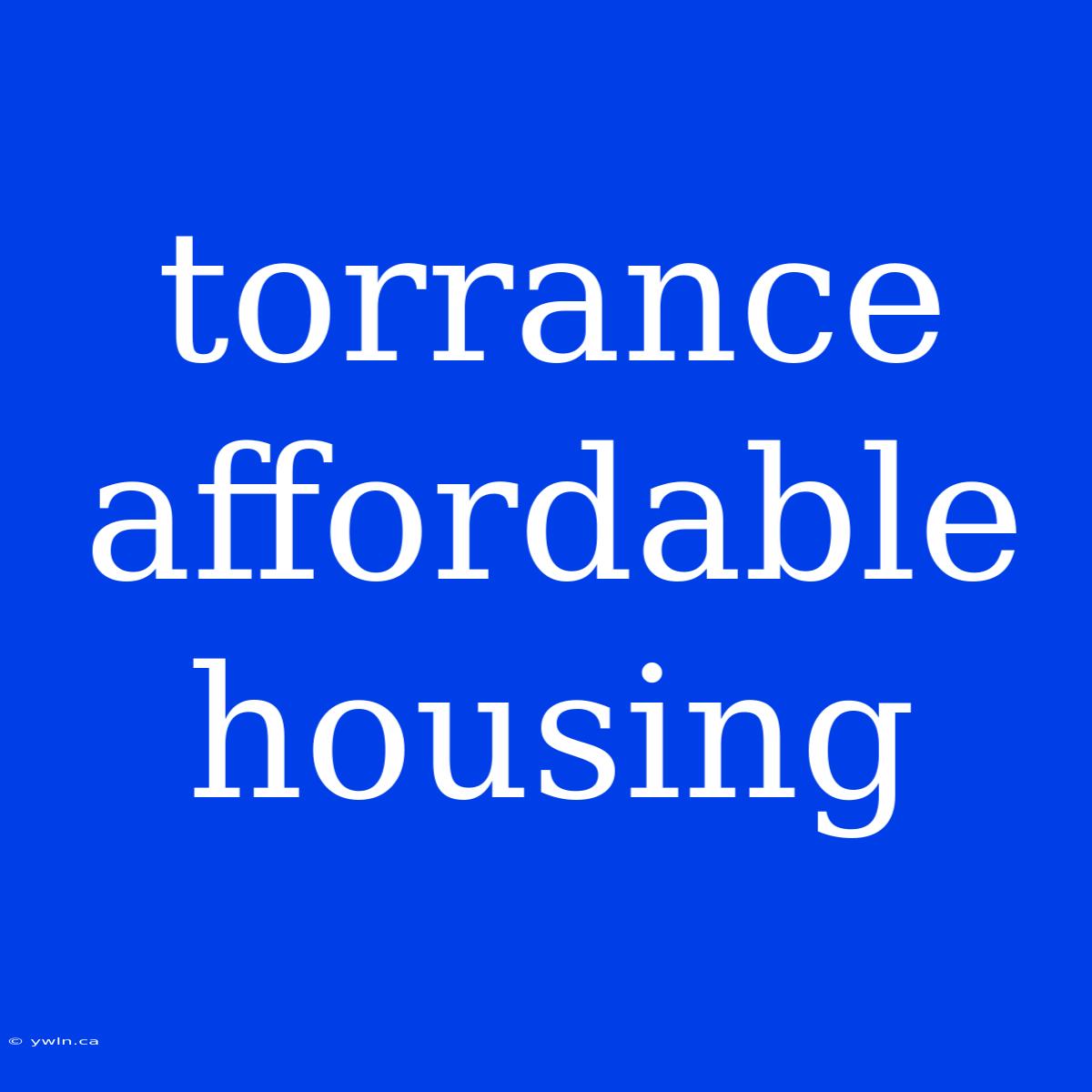 Torrance Affordable Housing