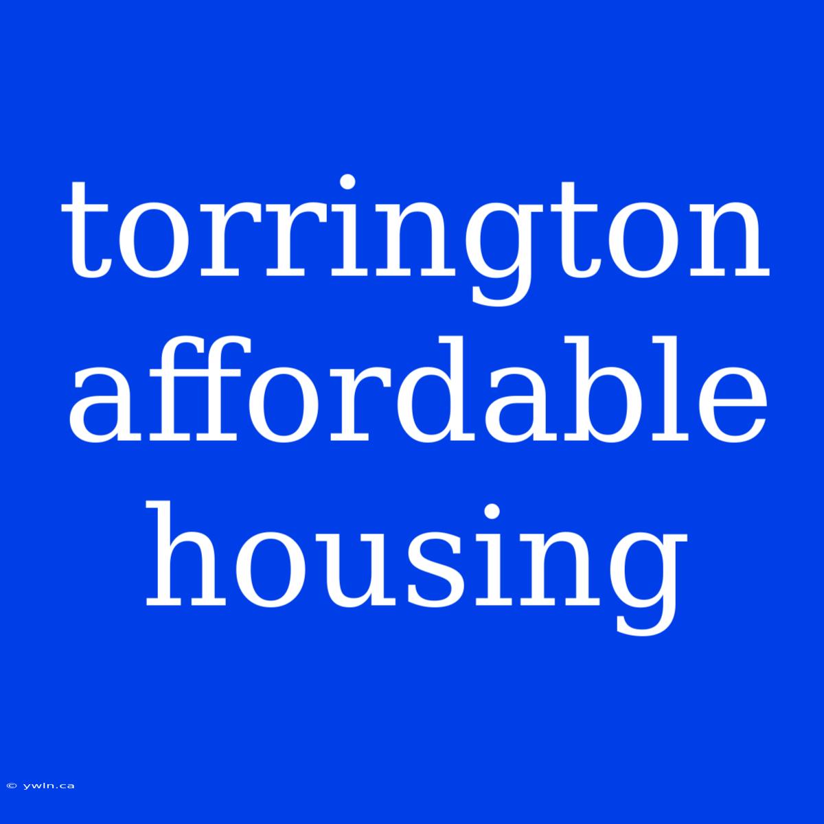 Torrington Affordable Housing