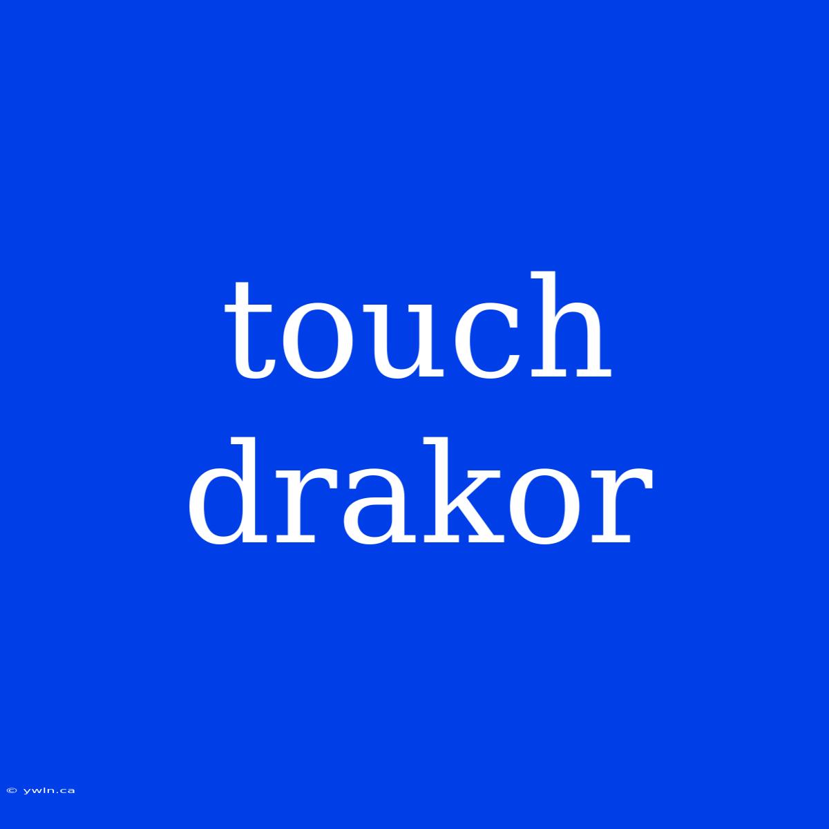 Touch Drakor