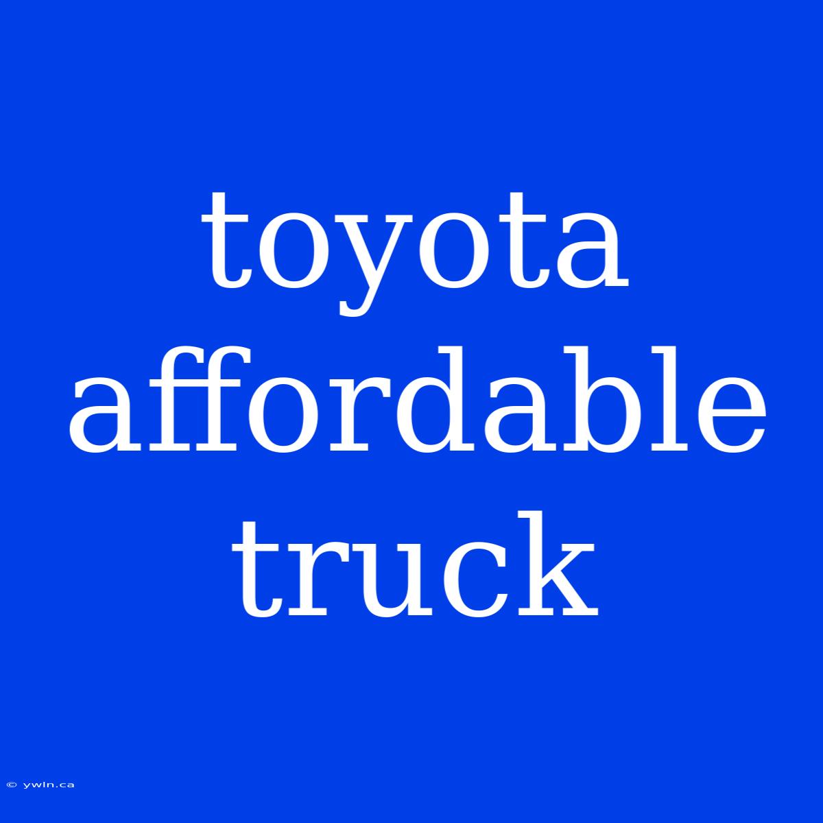 Toyota Affordable Truck