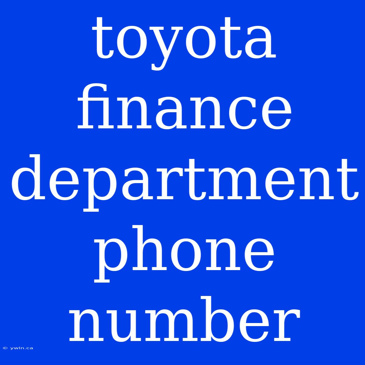 Toyota Finance Department Phone Number