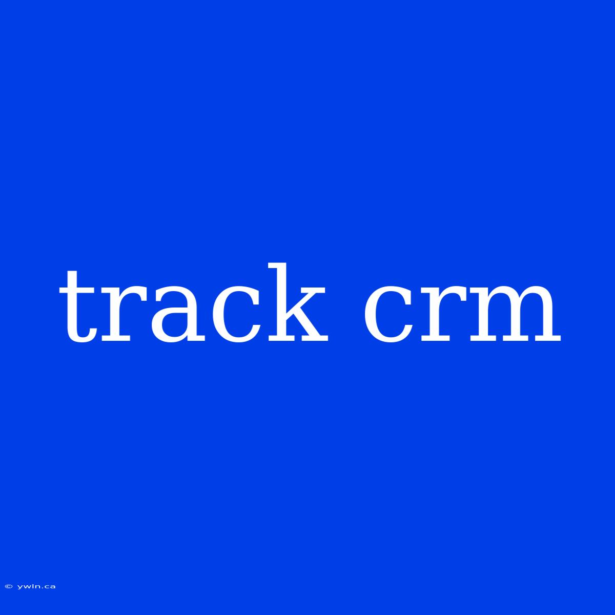 Track Crm