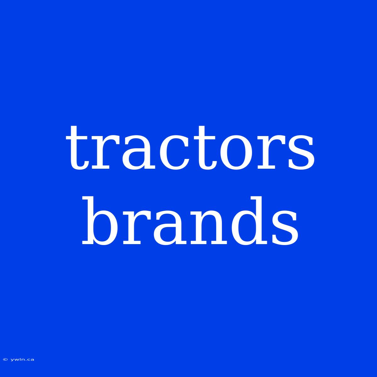 Tractors Brands