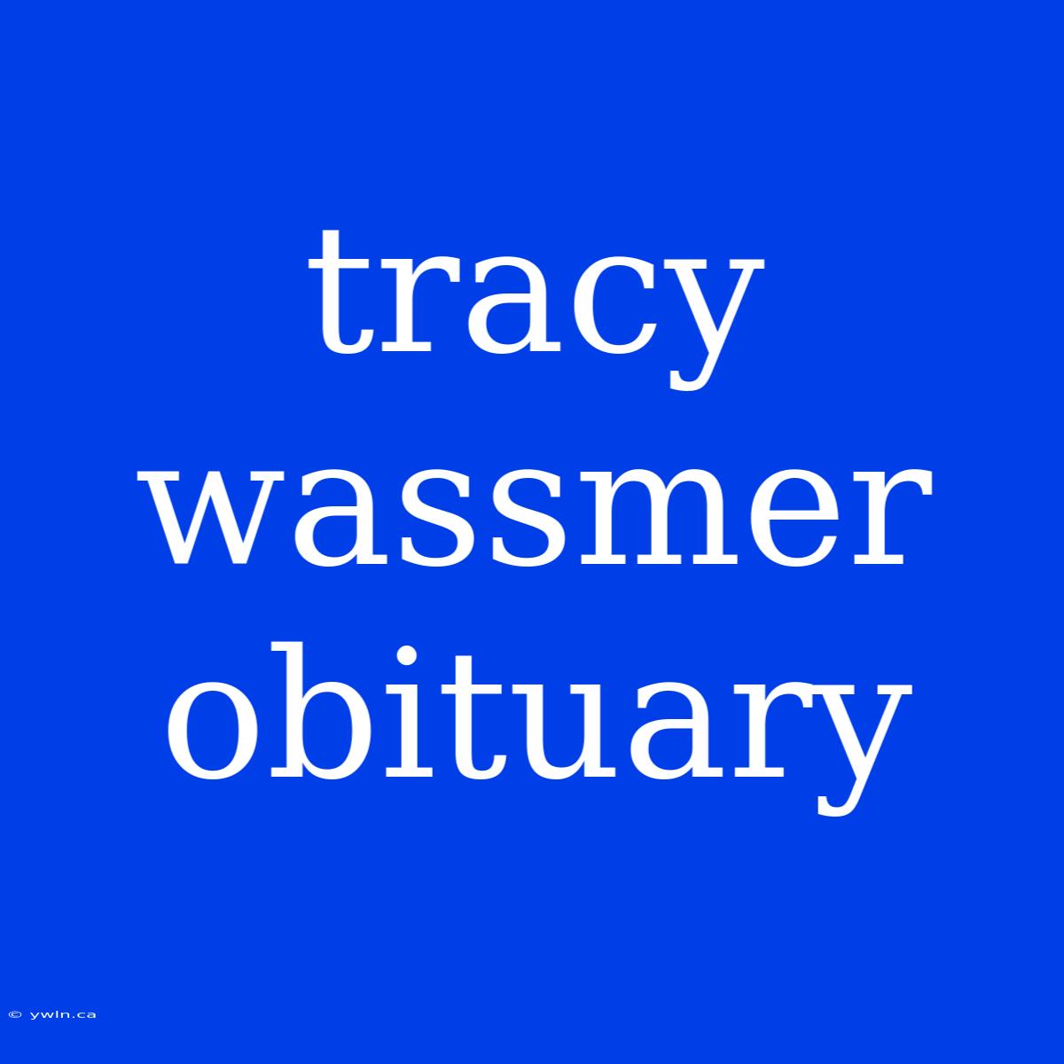 Tracy Wassmer Obituary