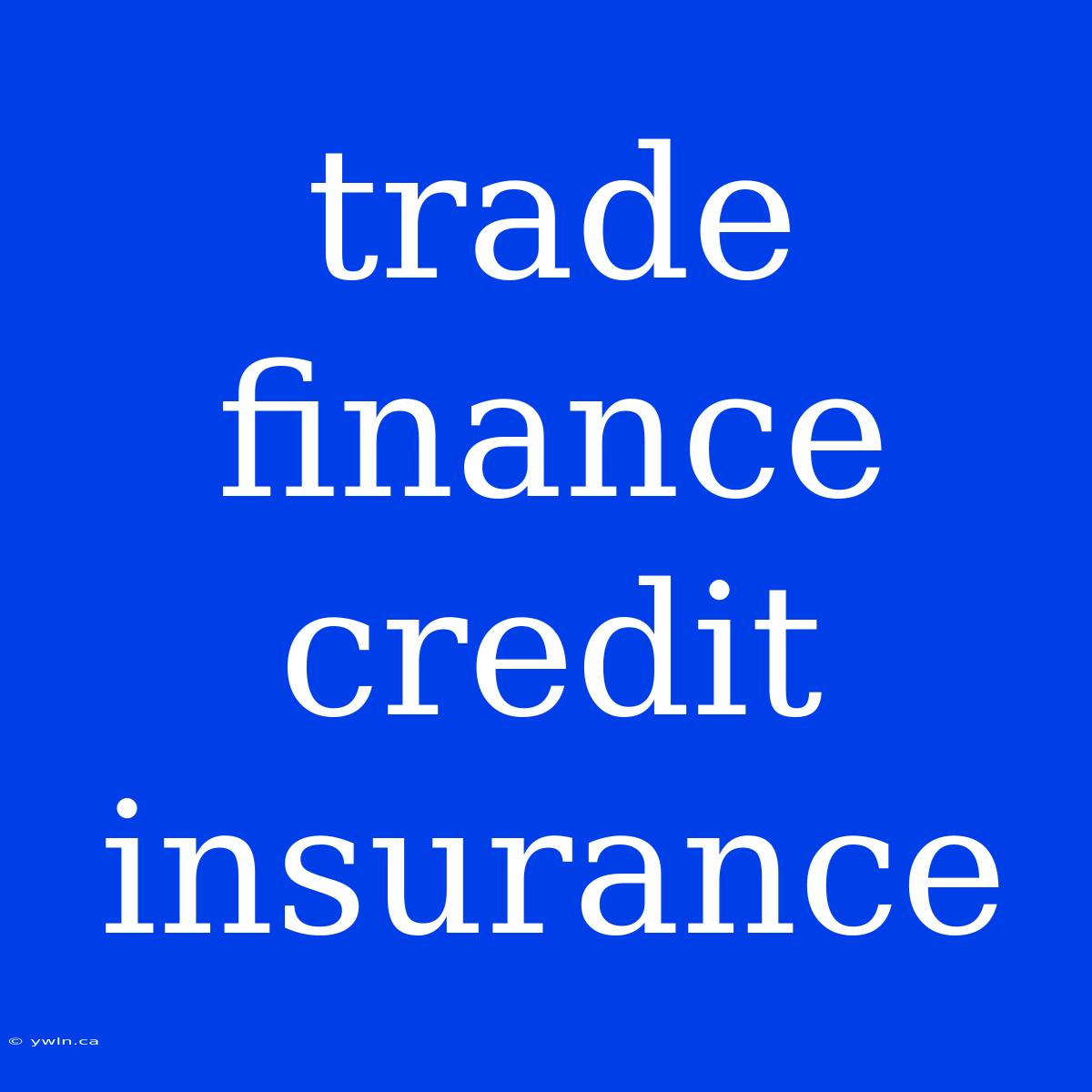 Trade Finance Credit Insurance