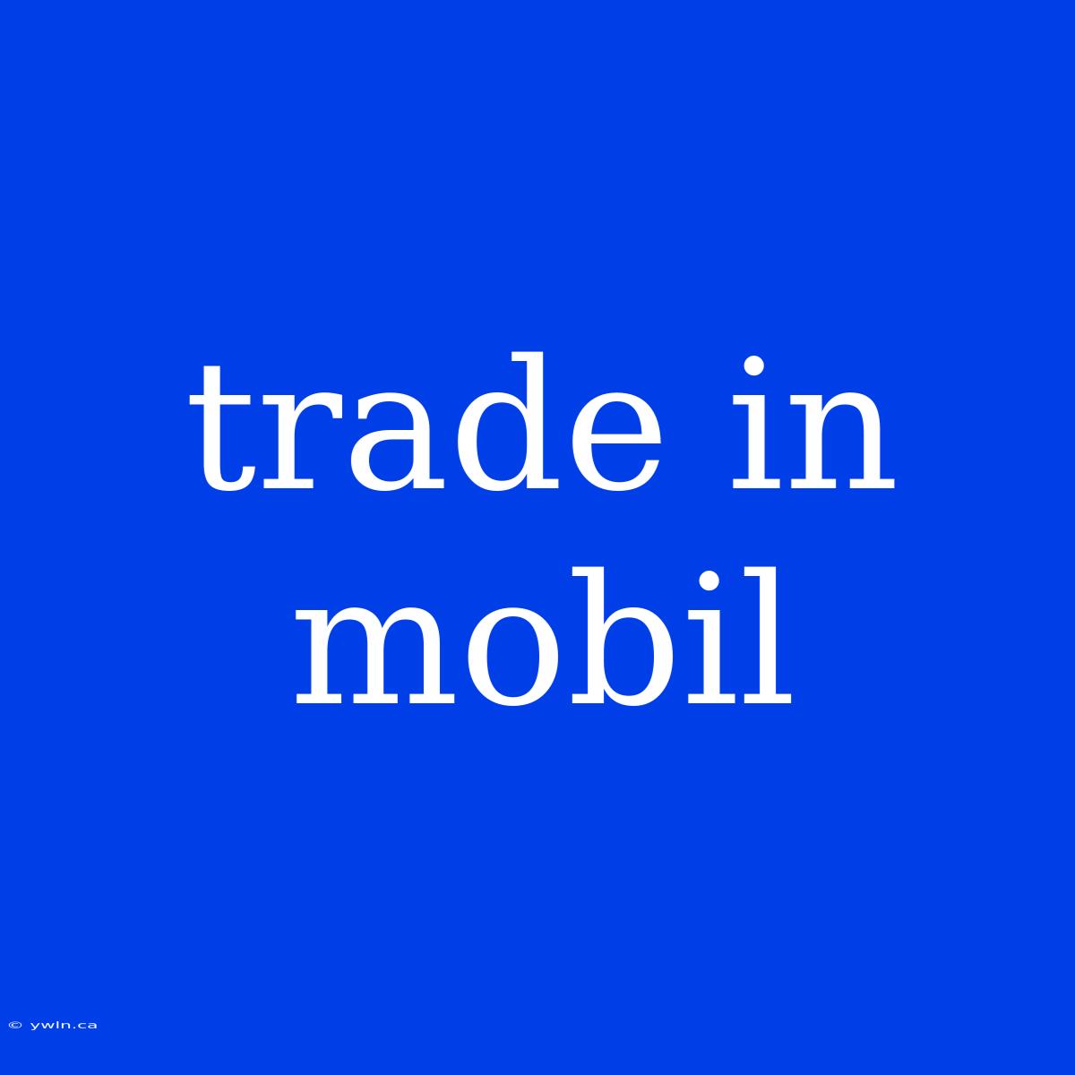 Trade In Mobil