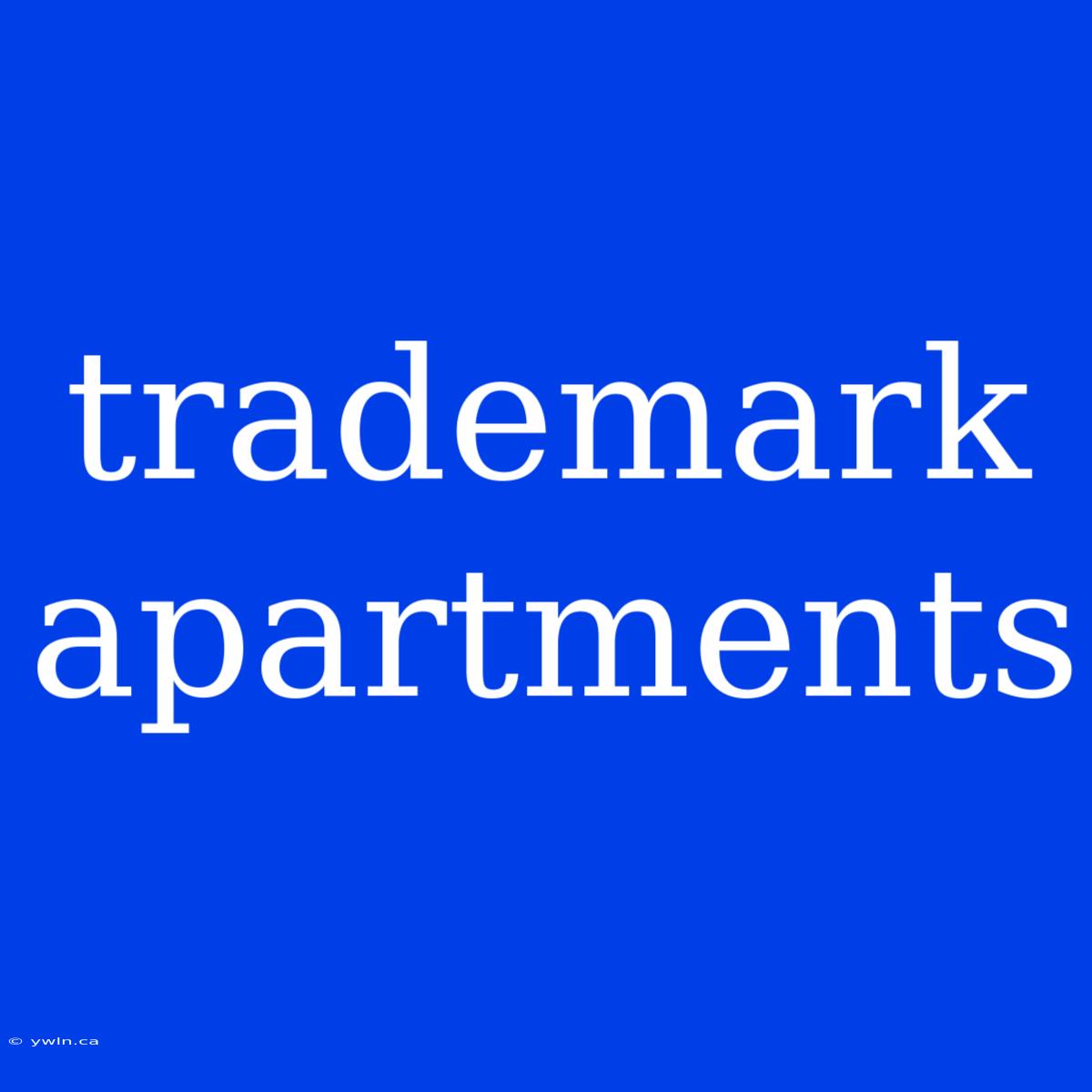 Trademark Apartments