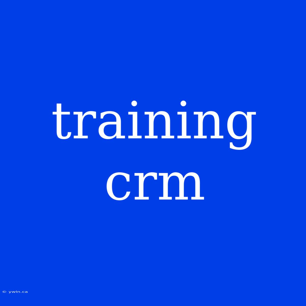 Training Crm