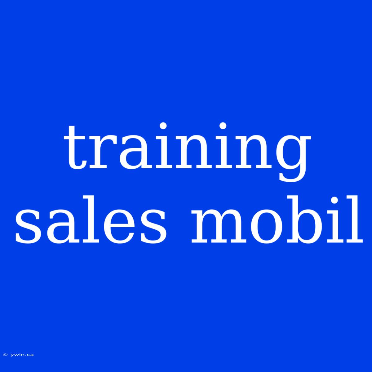 Training Sales Mobil