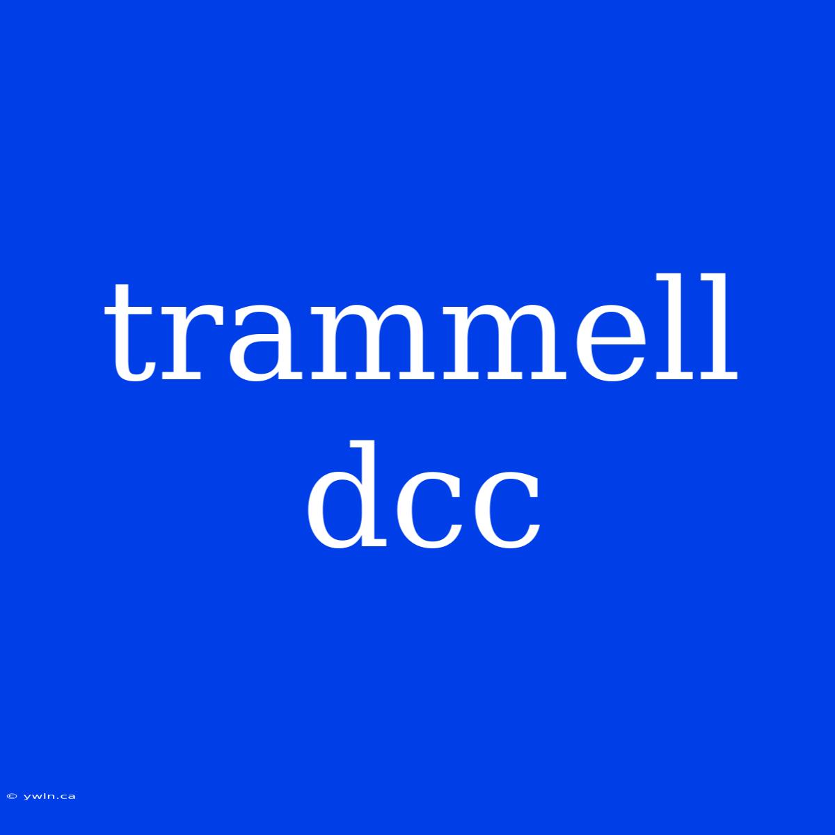 Trammell Dcc