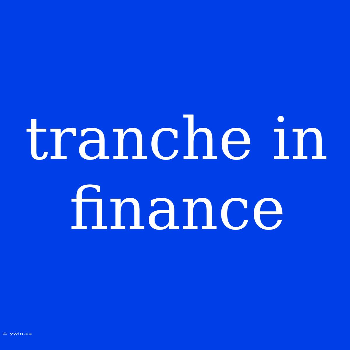 Tranche In Finance