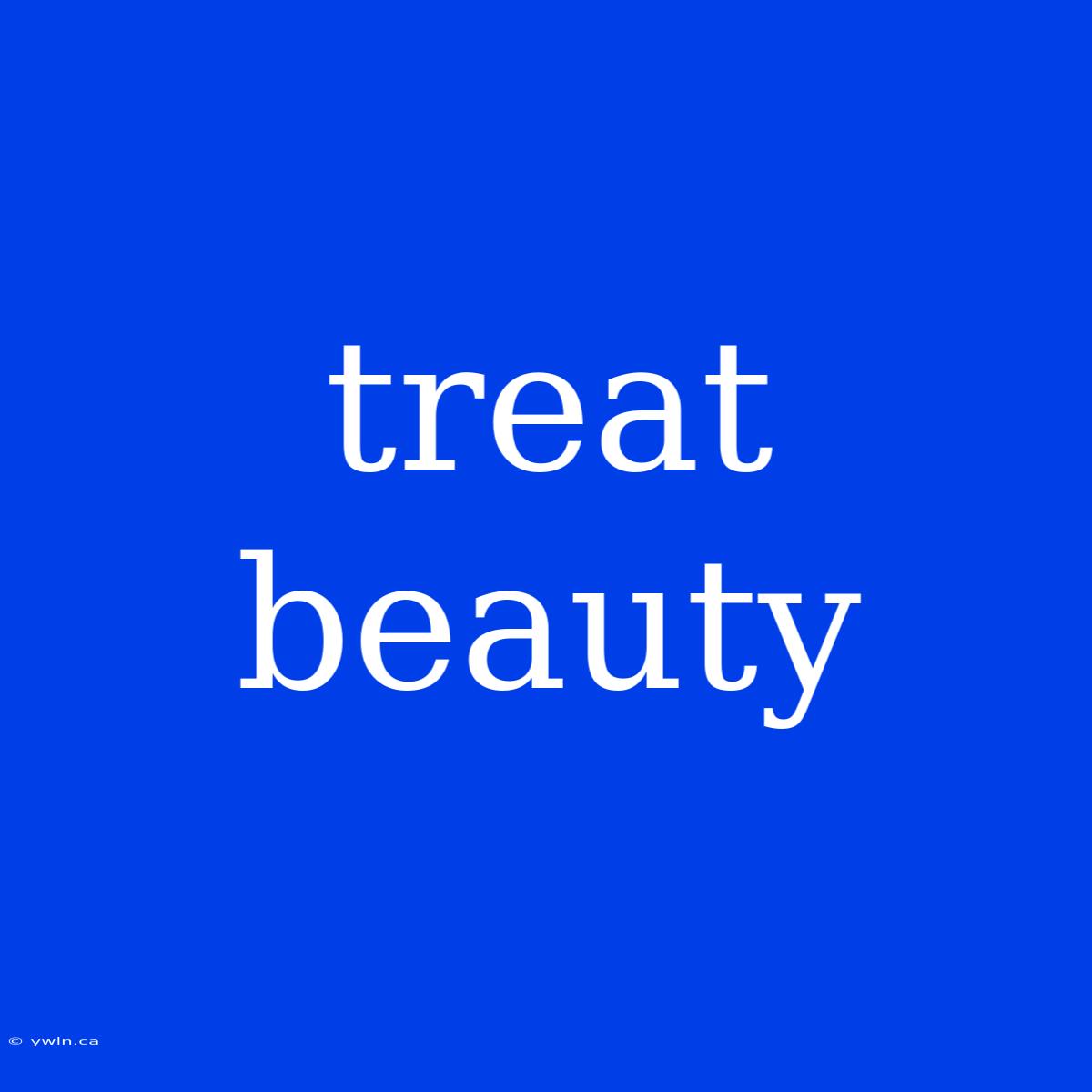 Treat Beauty