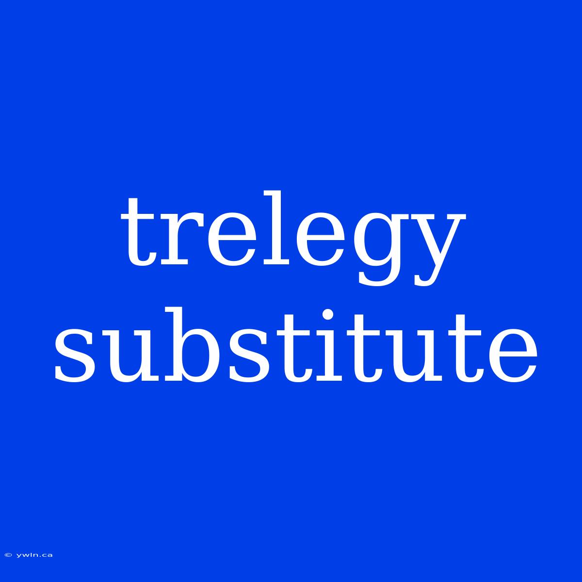 Trelegy Substitute