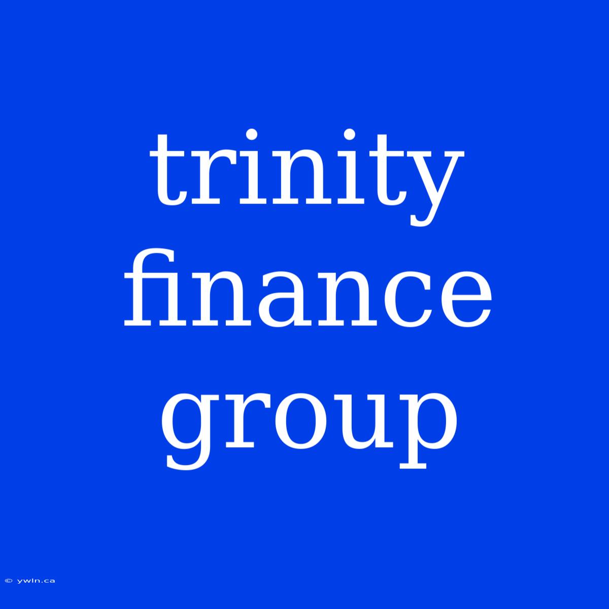 Trinity Finance Group