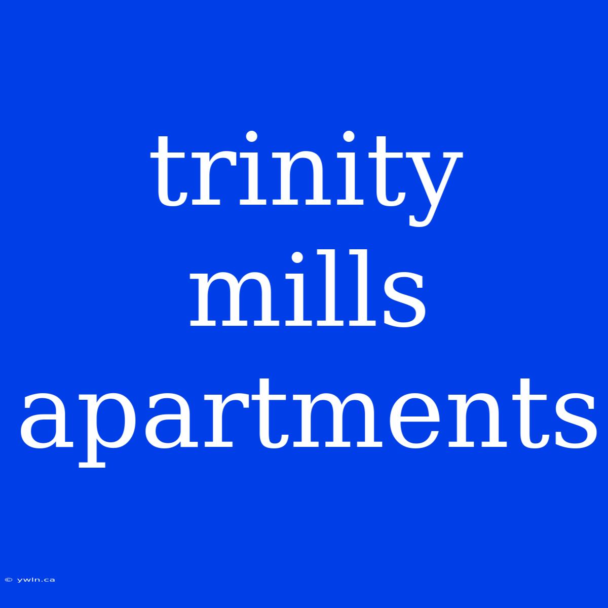 Trinity Mills Apartments