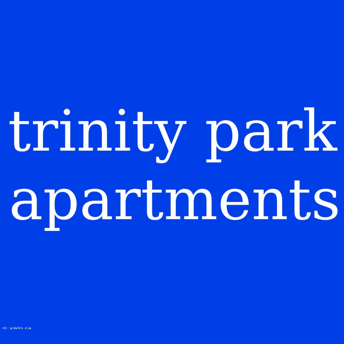 Trinity Park Apartments