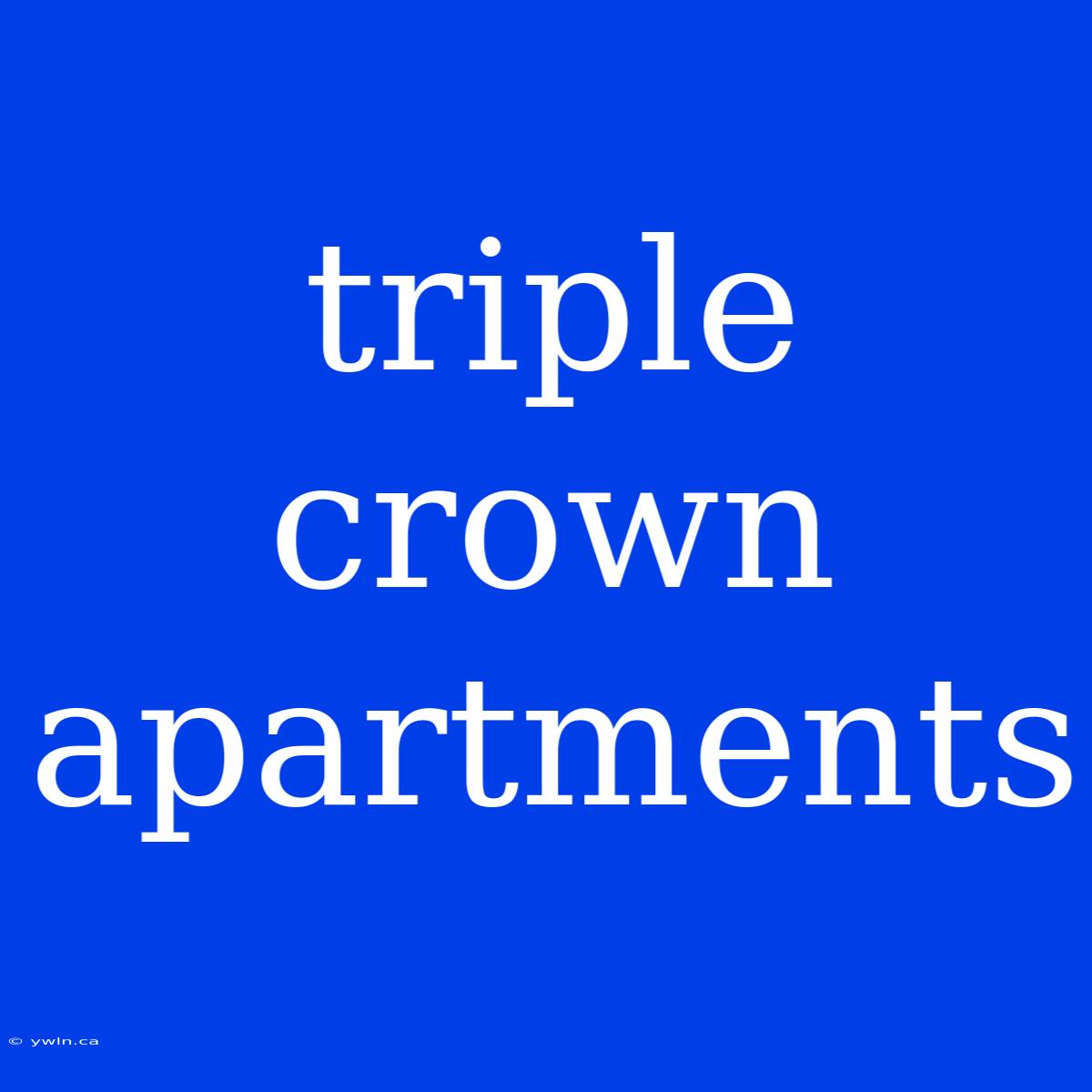 Triple Crown Apartments