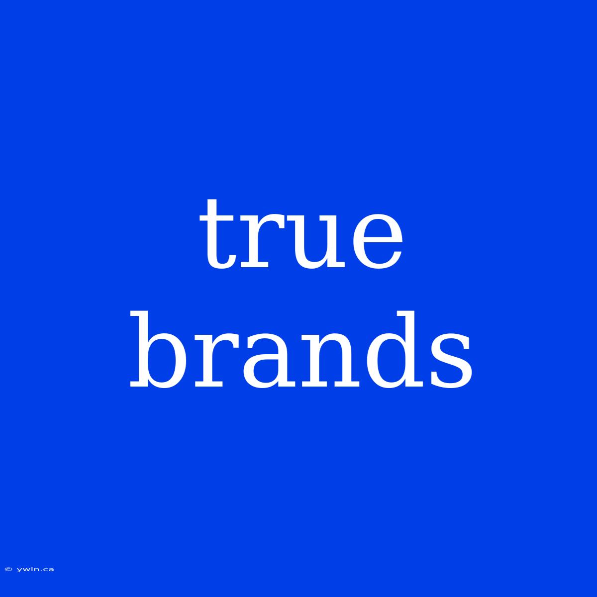 True Brands