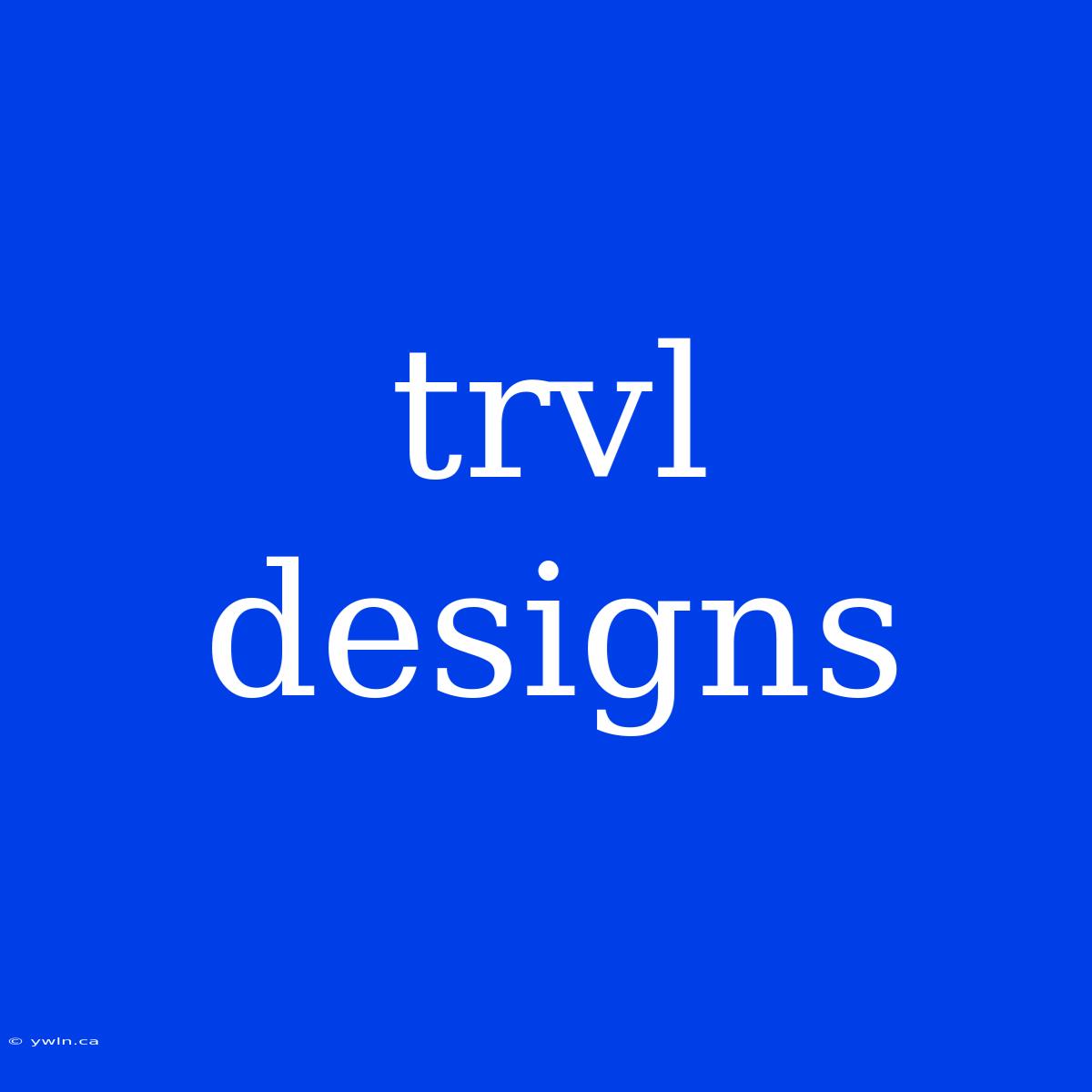 Trvl Designs