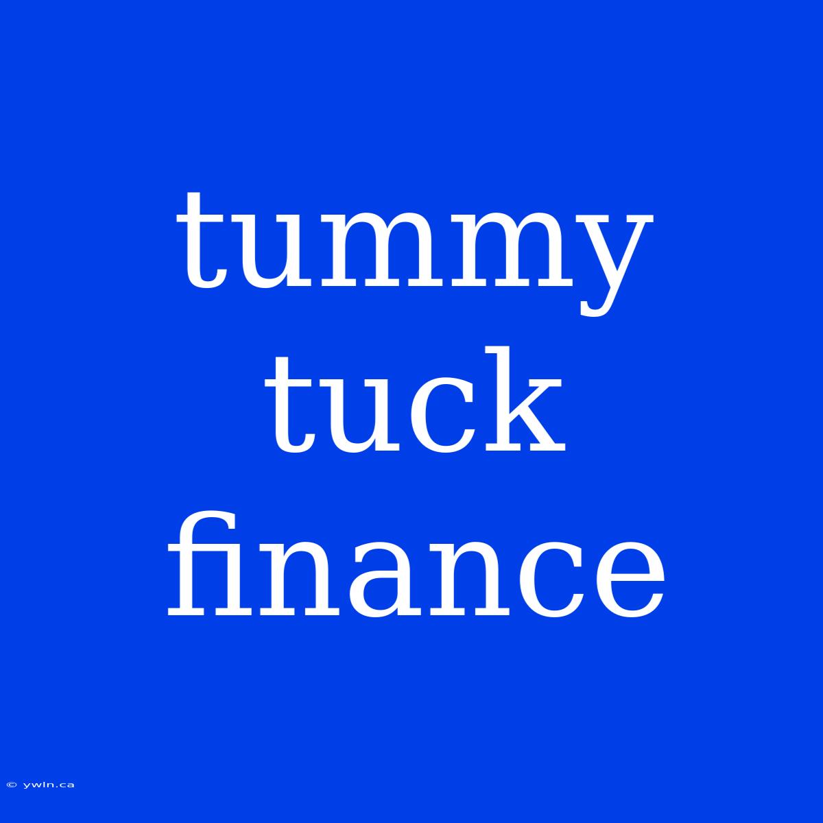 Tummy Tuck Finance