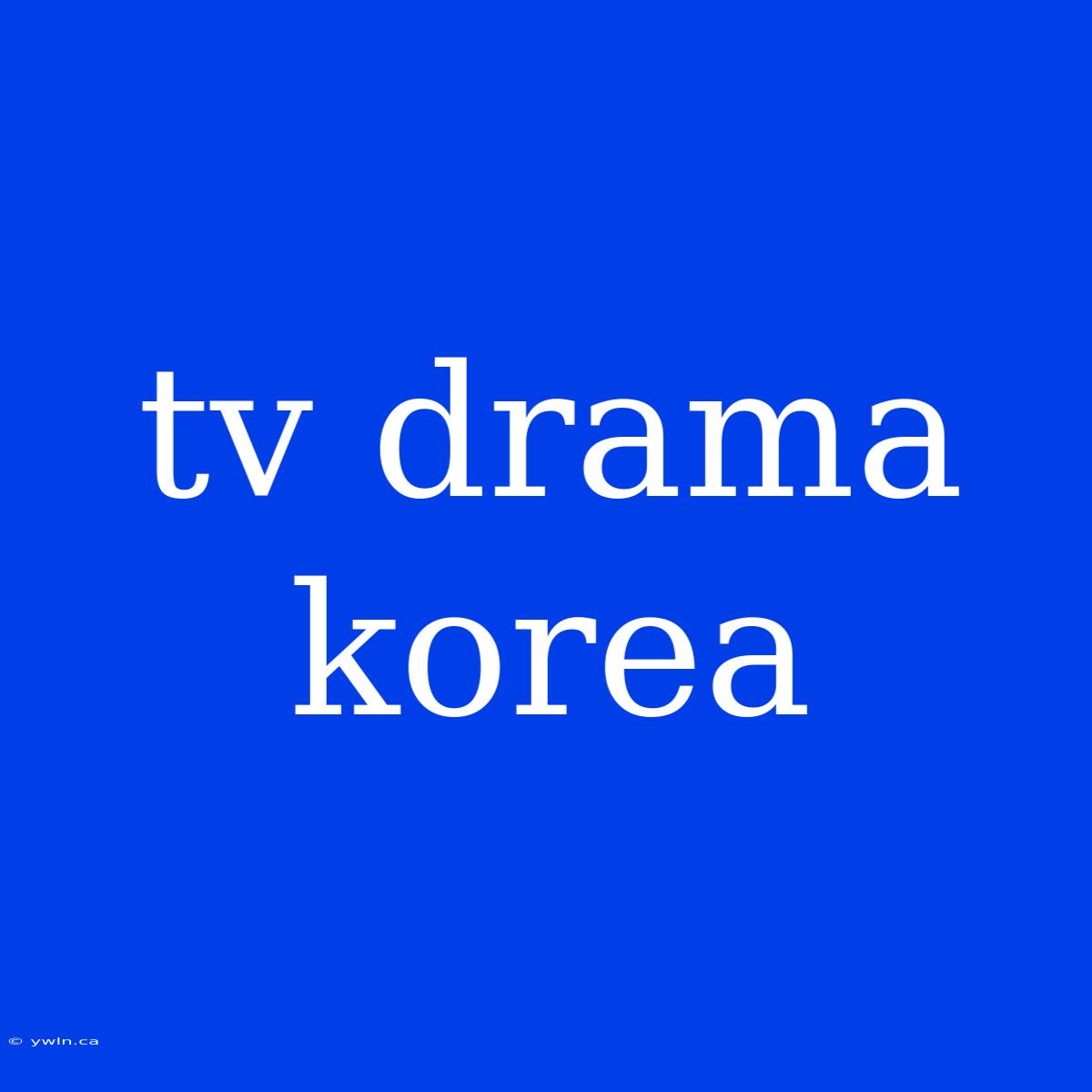 Tv Drama Korea