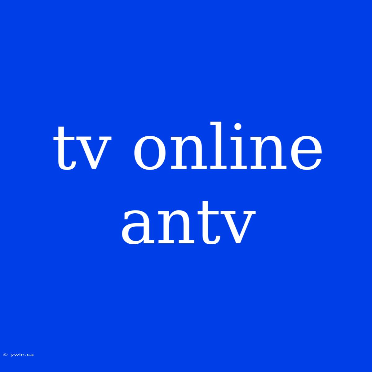 Tv Online Antv