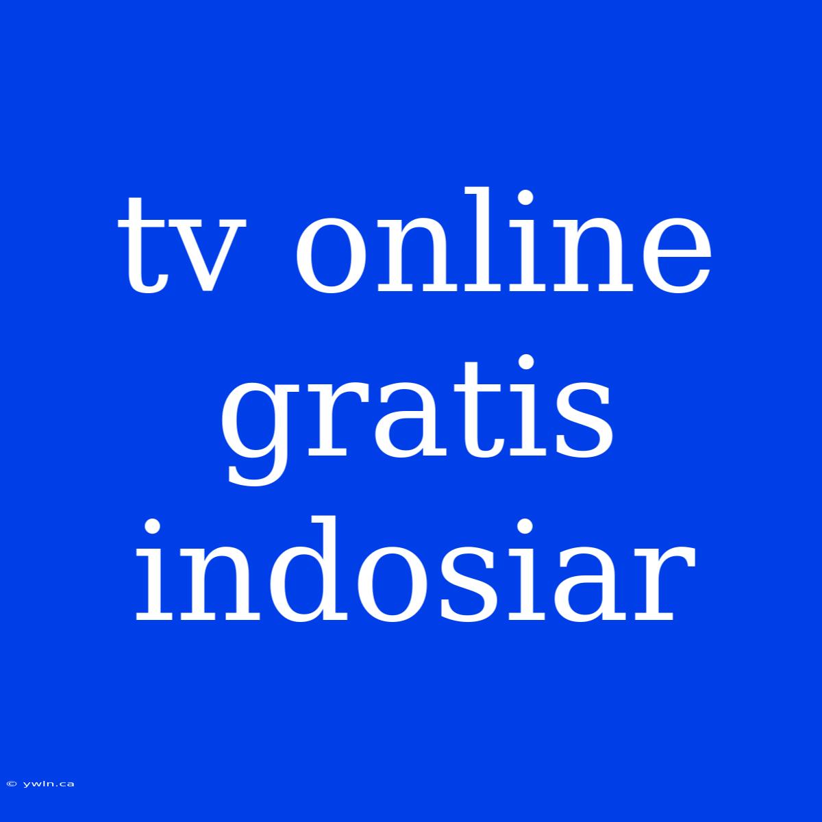 Tv Online Gratis Indosiar