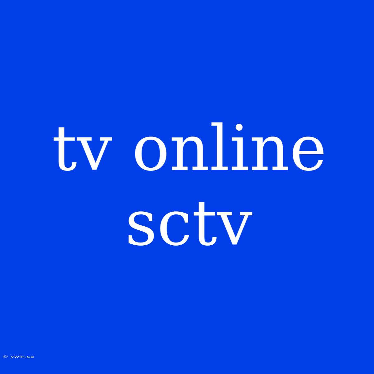 Tv Online Sctv