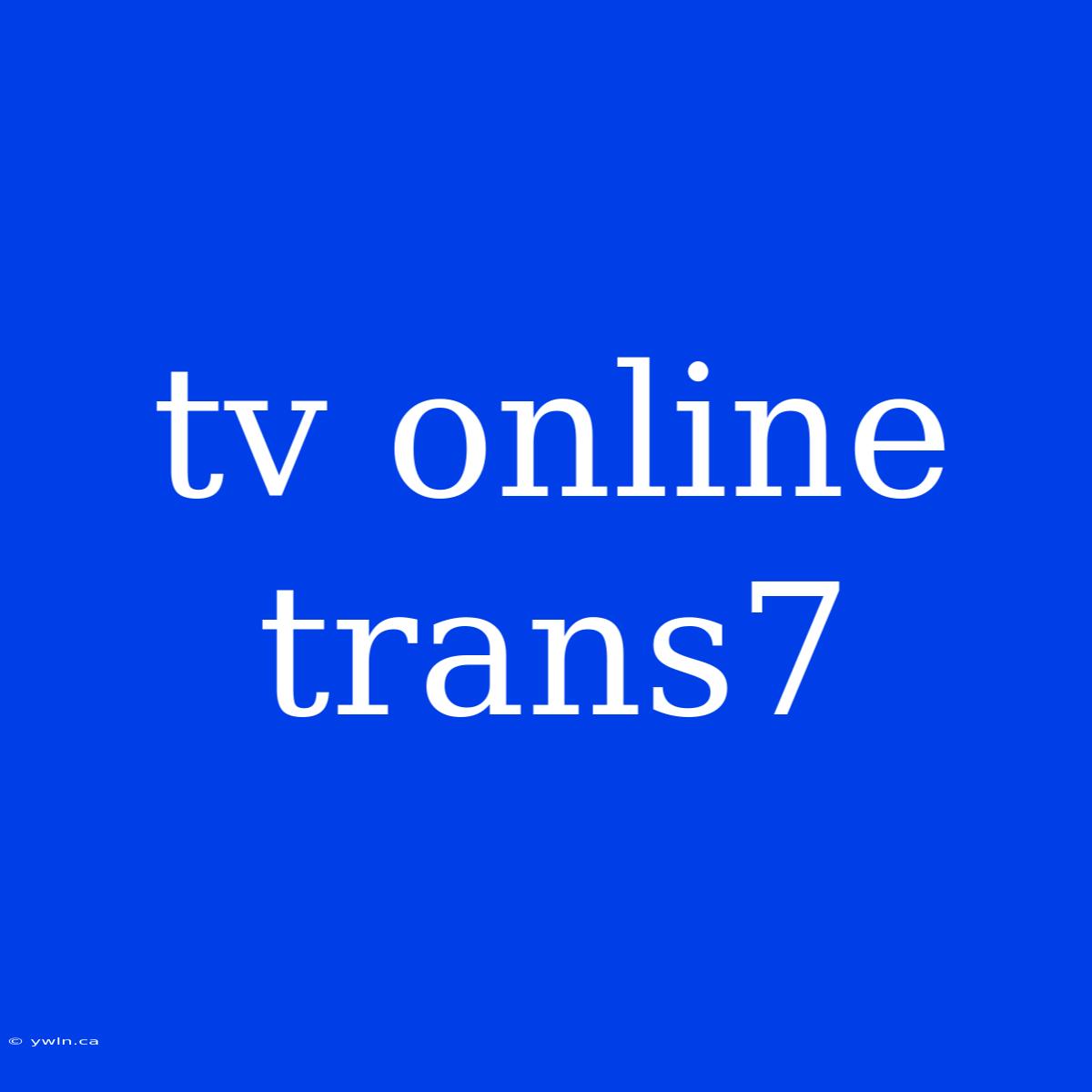 Tv Online Trans7