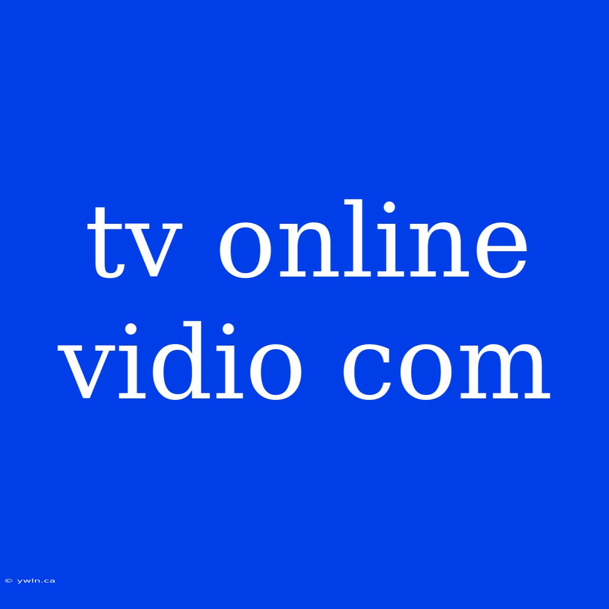 Tv Online Vidio Com