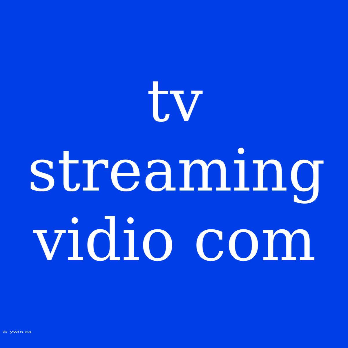 Tv Streaming Vidio Com