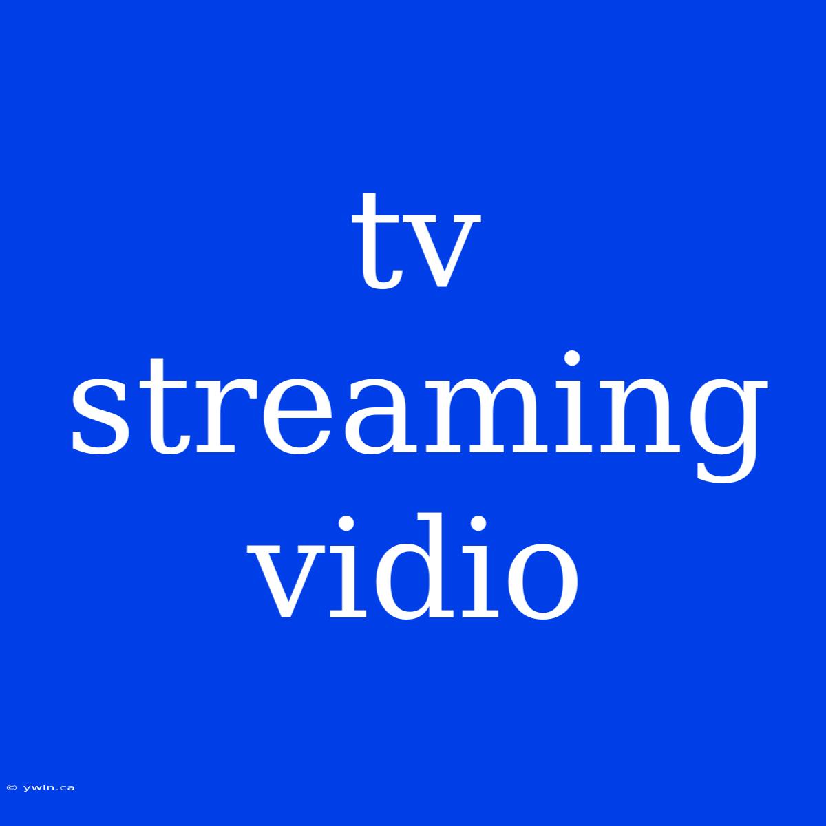 Tv Streaming Vidio