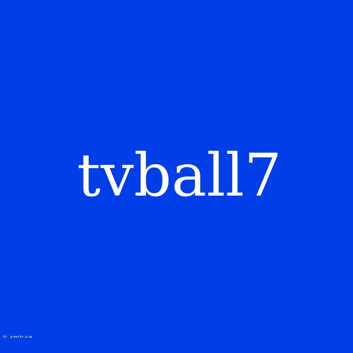 Tvball7