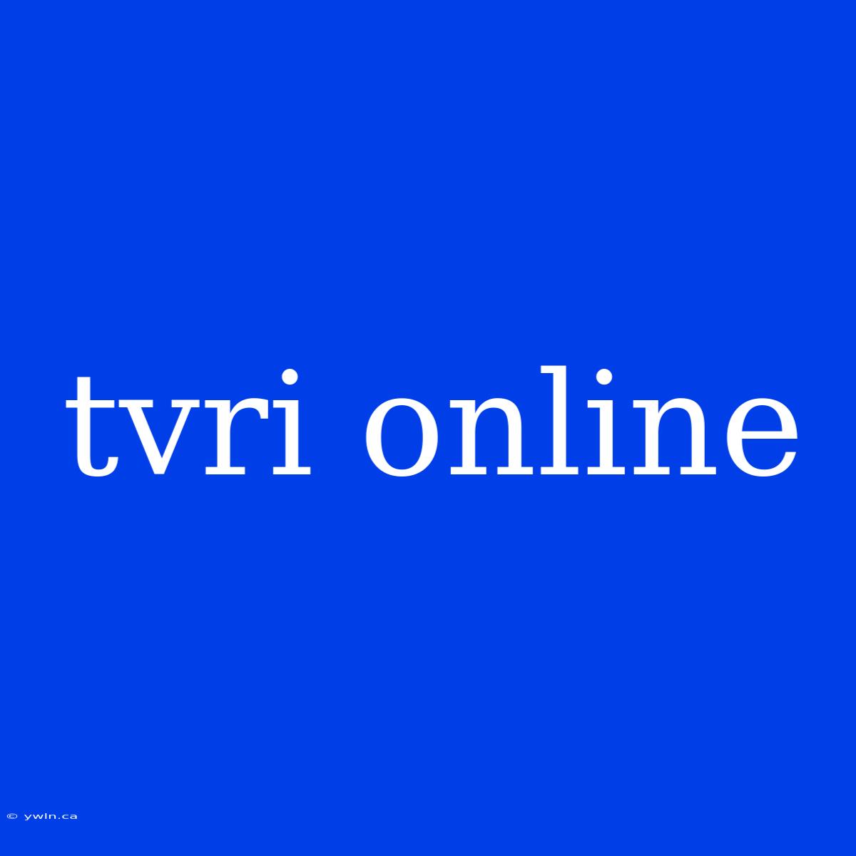 Tvri Online