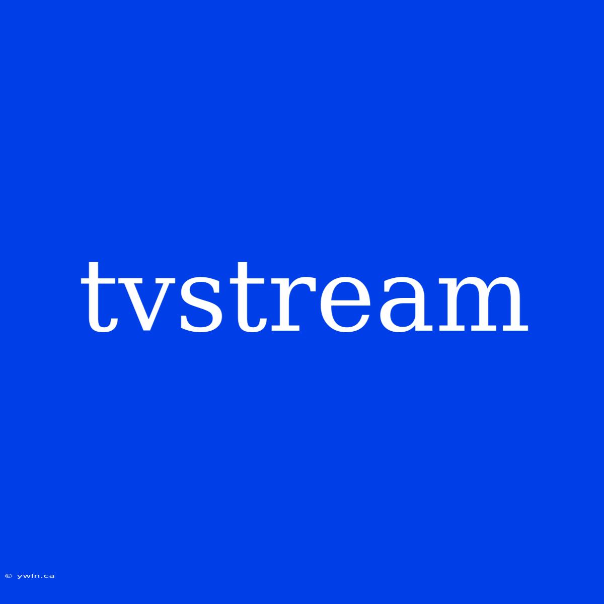 Tvstream