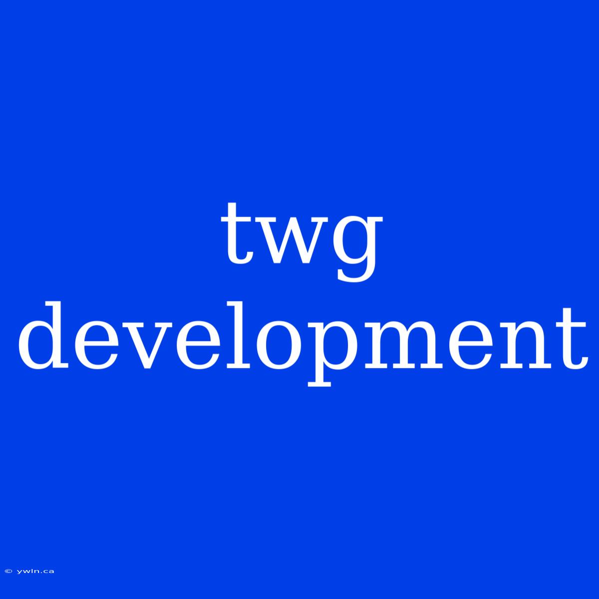 Twg Development