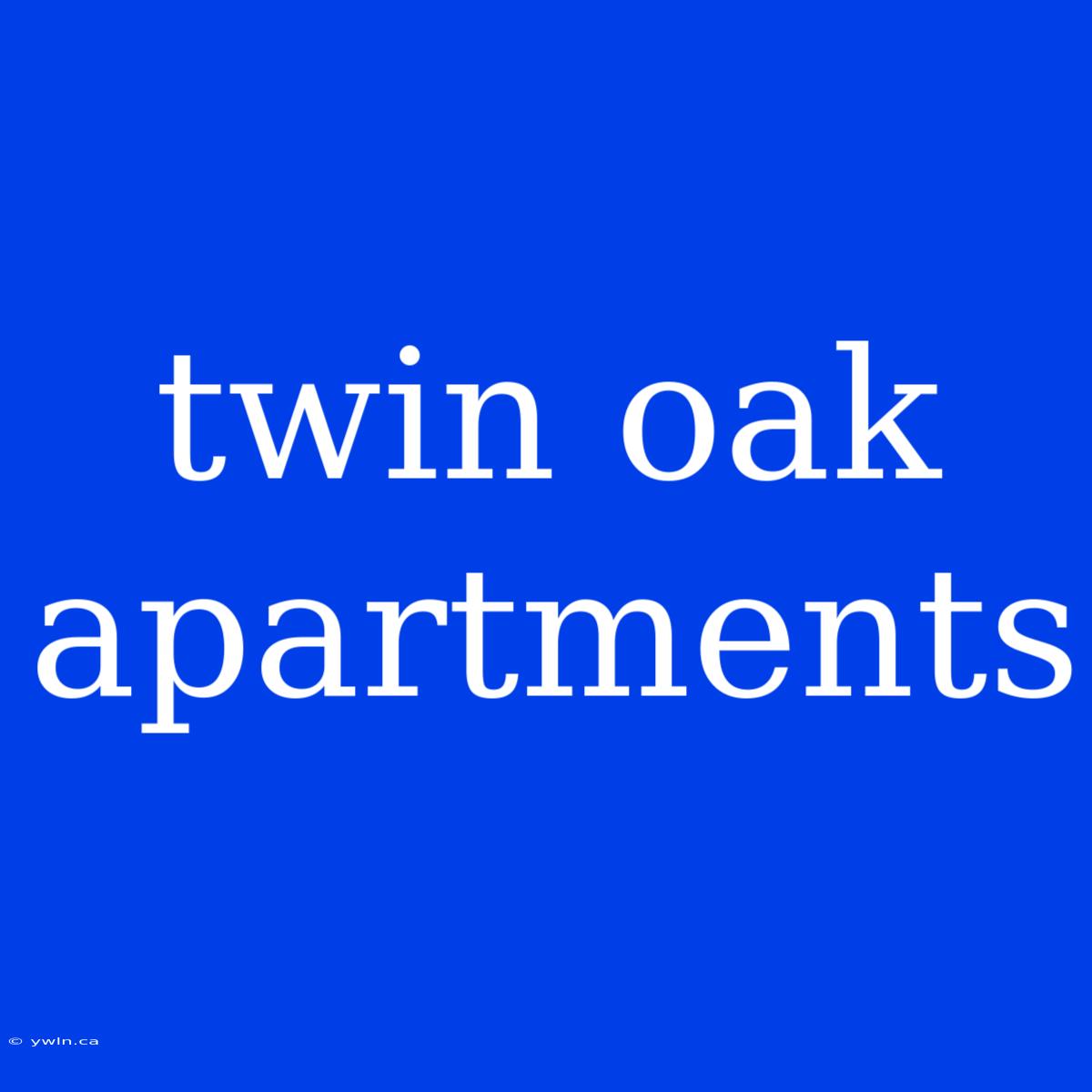 Twin Oak Apartments