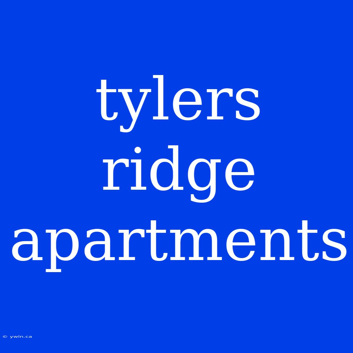 Tylers Ridge Apartments