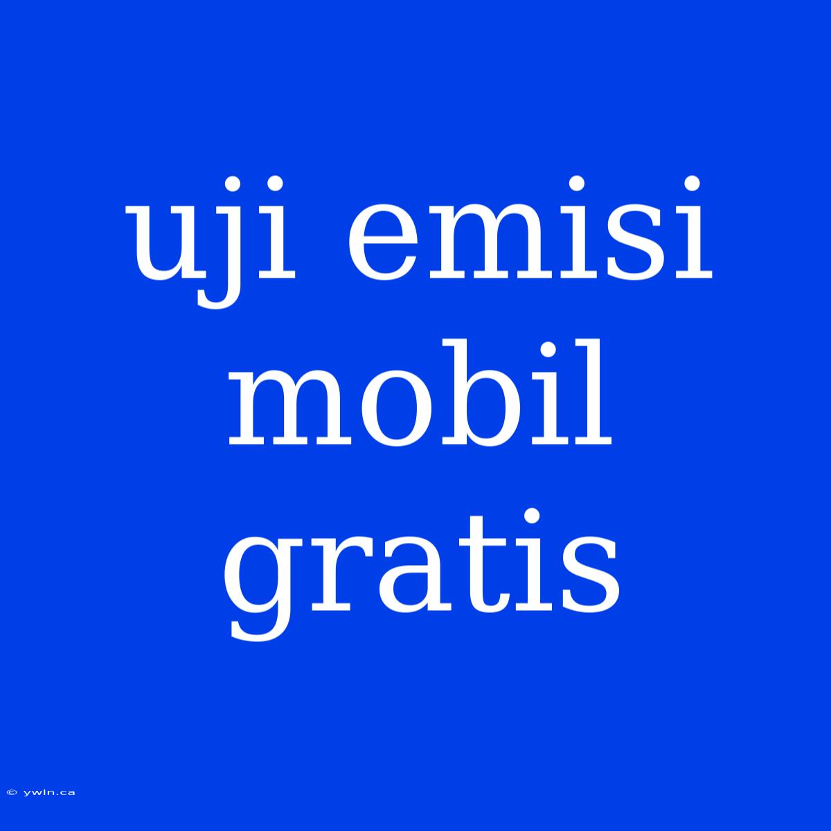 Uji Emisi Mobil Gratis