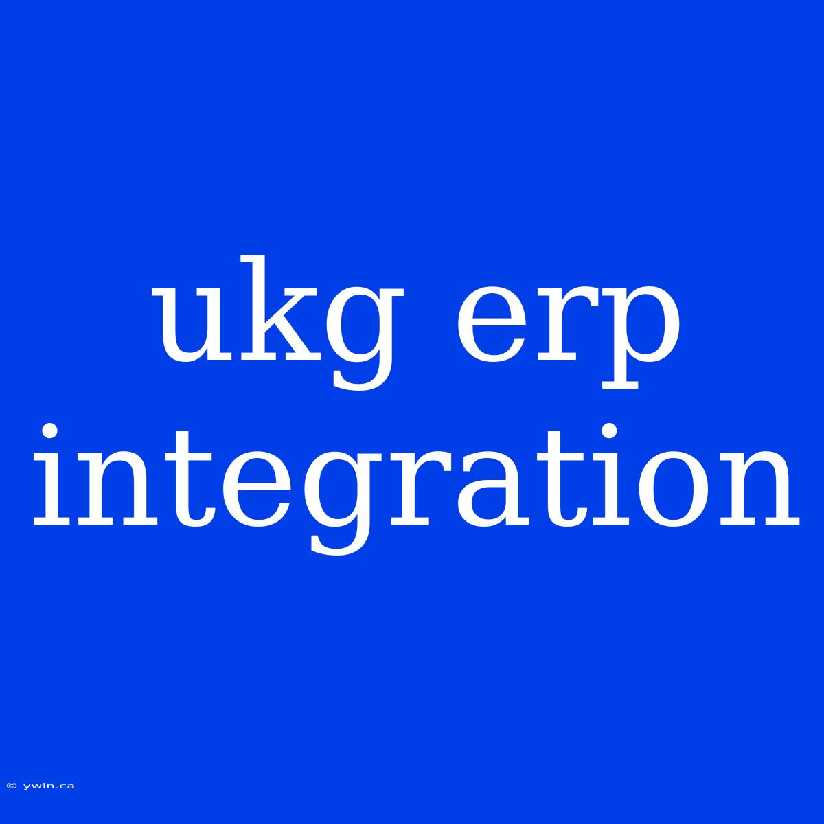 Ukg Erp Integration