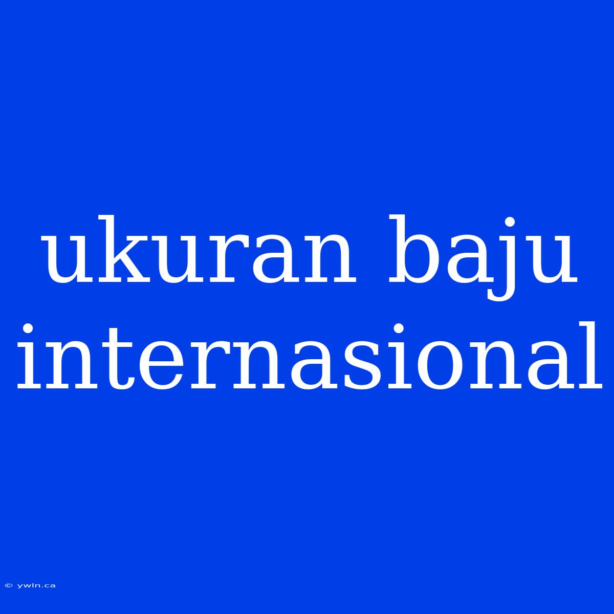 Ukuran Baju Internasional