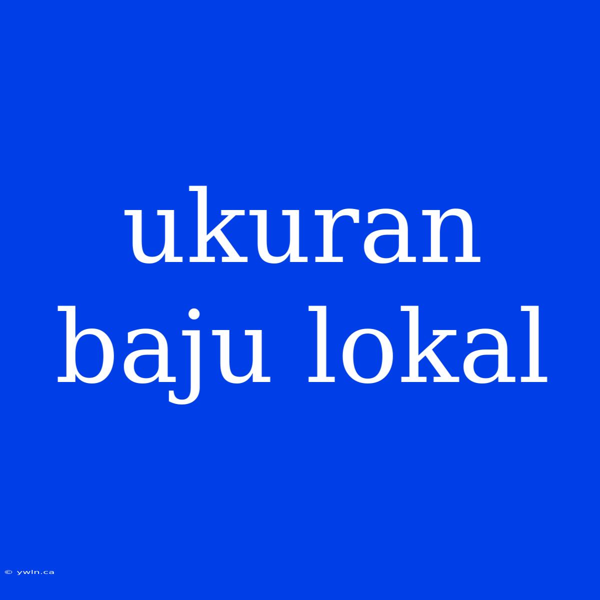 Ukuran Baju Lokal