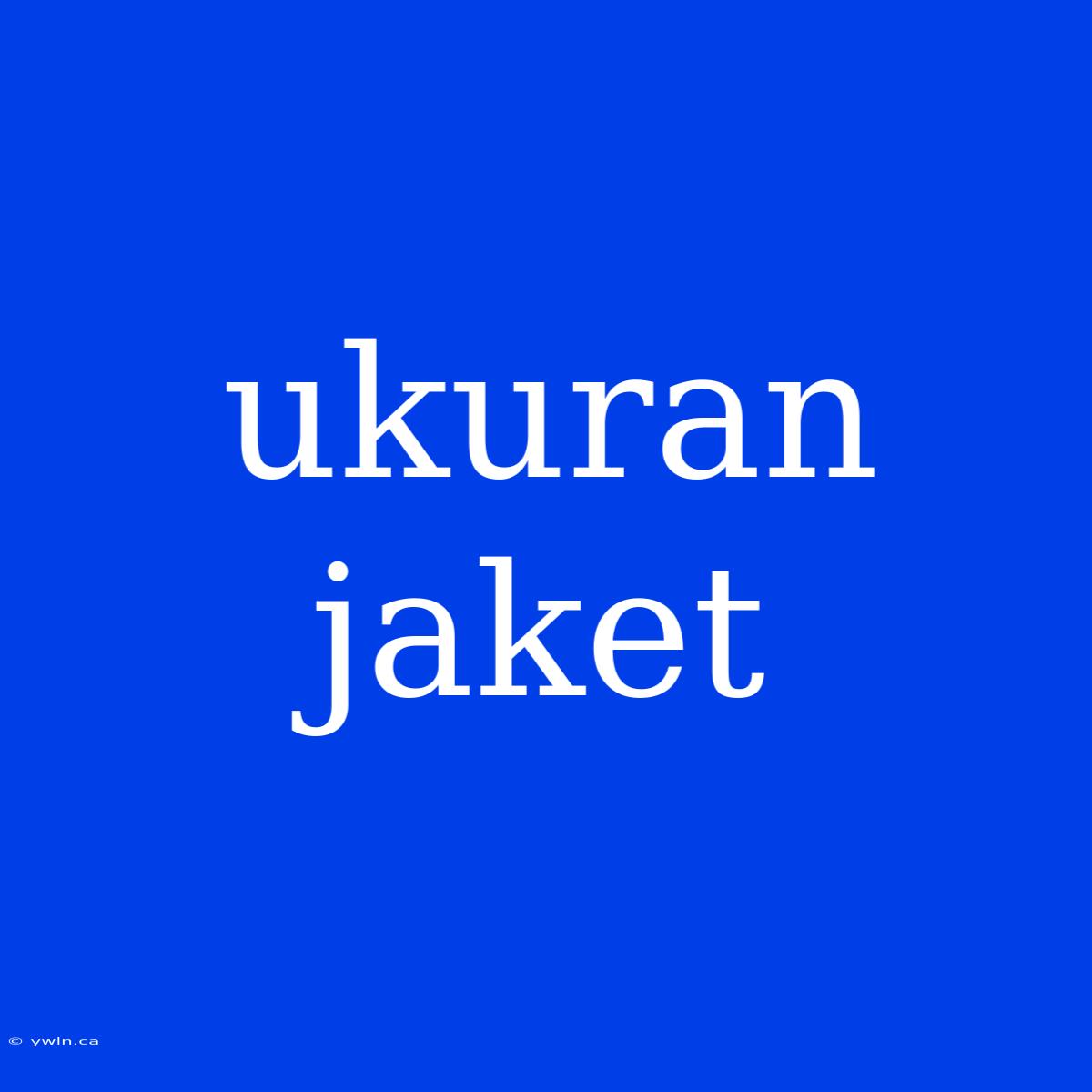 Ukuran Jaket