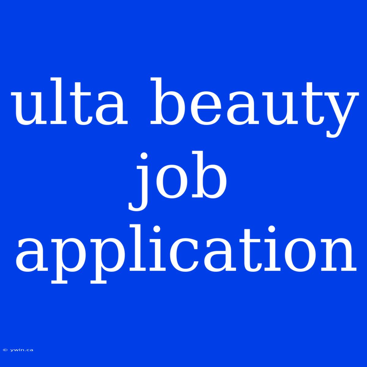 Ulta Beauty Job Application