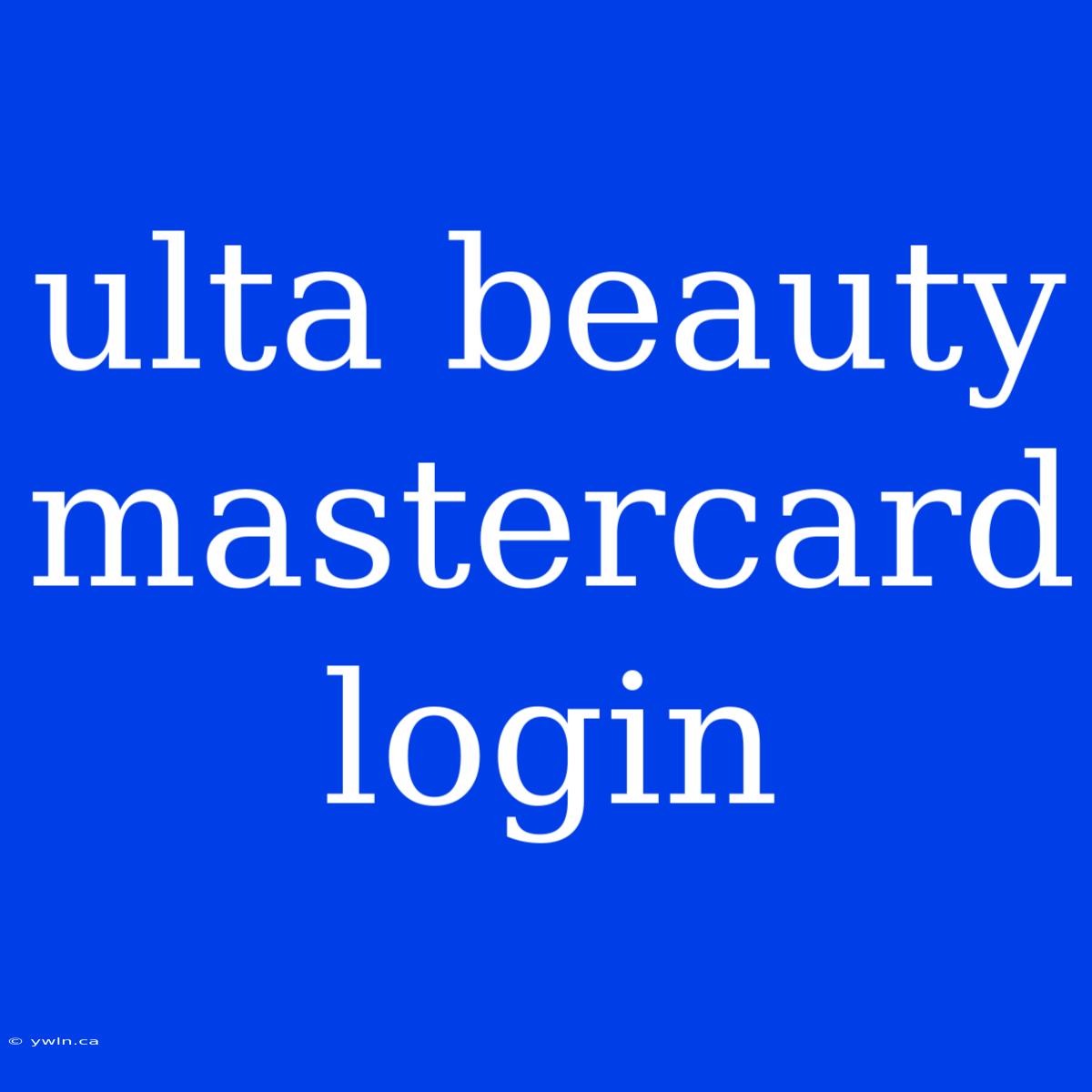 Ulta Beauty Mastercard Login